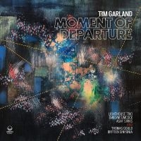 Tim Garland - Moment Of Departure i gruppen VINYL / Kommande / Jazz hos Bengans Skivbutik AB (5520815)
