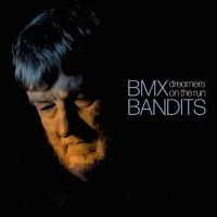 Bmx Bandits - Dreamers On The Run i gruppen ÖVRIGT / Kommande produkter - 10 procent hos Bengans Skivbutik AB (5521240)