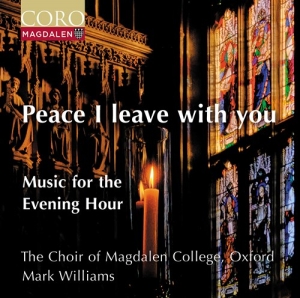 Choir Of Magdalen College Oxford - Peace I Leave With You - Music For i gruppen VI TIPSAR / Fredagsreleaser / Fredag den 5:e April 2024 hos Bengans Skivbutik AB (5521288)