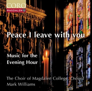 Choir Of Magdalen College Oxford - Peace I Leave With You - Music For i gruppen ÖVRIGT / Kommande produkter - 10 procent hos Bengans Skivbutik AB (5521288)