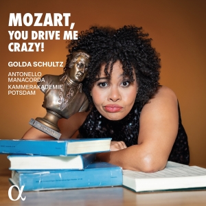 Golda Schultz - Mozart, You Drive Me Crazy! i gruppen VI TIPSAR / Fredagsreleaser / Fredag den 12:e April 2024 hos Bengans Skivbutik AB (5521324)