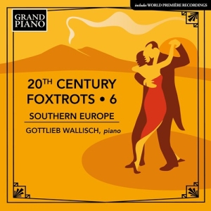 Gottlieb Wallisch - 20Th Century Foxtrots, Vol. 6 - Sou i gruppen ÖVRIGT / Kommande produkter - 10 procent hos Bengans Skivbutik AB (5521346)
