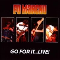 Fu Manchu - Go For It?Live! i gruppen CD / Pop-Rock hos Bengans Skivbutik AB (5521485)