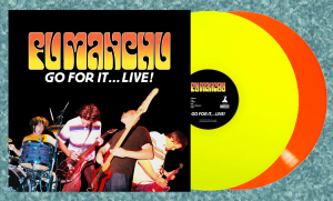 Fu Manchu - Go For It...Live! (Neon Orange & Neon Yellow Vinyl) in the group OUR PICKS / Friday Releases / Friday the 5th of April 2024 at Bengans Skivbutik AB (5521486)