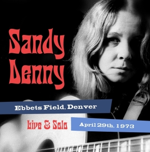 Sandy Denny - Solo Live At Ebbet's Field, Denver April i gruppen VI TIPSAR / Fredagsreleaser / Fredag Den 29:e Mars 2024 hos Bengans Skivbutik AB (5521538)