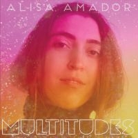 Amador Alisa - Multitudes i gruppen CD / Kommande / Svensk Folkmusik hos Bengans Skivbutik AB (5521553)