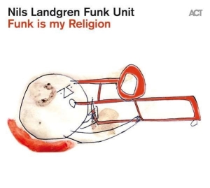 Nils Landgren Funk Unit - Funk Is My Religion (Coloured Lp) i gruppen Minishops / Nils Landgren hos Bengans Skivbutik AB (5521752)