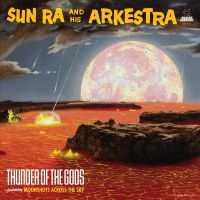 Sun Ra - Thunder Of The Gods i gruppen VI TIPSAR / Fredagsreleaser / Fredag den 3:e Maj 2024 hos Bengans Skivbutik AB (5521918)