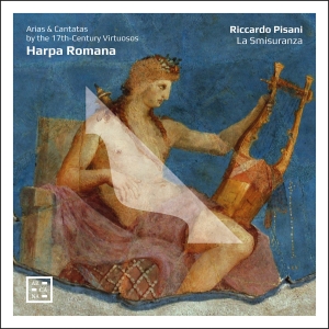Riccardo Pisani La Smisuranza - Harpa Romana - Arias & Cantatas By i gruppen VI TIPSAR / Fredagsreleaser / Fredag den 26:e April 2024 hos Bengans Skivbutik AB (5522108)