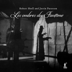 Robert Sholl & Justin Paterson - Les Ombres Du Fantome i gruppen CD / Klassiskt hos Bengans Skivbutik AB (5522131)