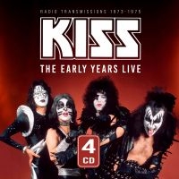 Kiss - Early Years Live The 1973-1975 (4 C i gruppen VI TIPSAR / Fredagsreleaser / Fredag den 26:e April 2024 hos Bengans Skivbutik AB (5522297)