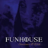 Funhouse - Sometimes I Wish i gruppen VI TIPSAR / Fredagsreleaser / Fredag den 19:e April 2024 hos Bengans Skivbutik AB (5522326)