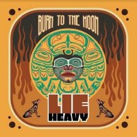 Lie Heavy - Burn To The Moon i gruppen VI TIPSAR / Fredagsreleaser / Fredag den 12:e April 2024 hos Bengans Skivbutik AB (5522459)