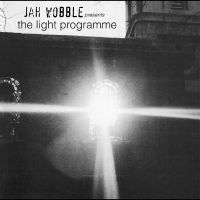 Jah Wobble - Jah Wobble Presents The Light Progr i gruppen VI TIPSAR / Fredagsreleaser / Fredag Den 22:a Mars 2024 hos Bengans Skivbutik AB (5522490)