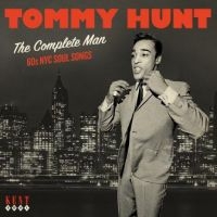 Hunt Tommy - Complete Man/60S Nyc Soul Songs i gruppen CD / Pop-Rock hos Bengans Skivbutik AB (5522858)