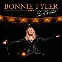 Bonnie Tyler - In Berlin i gruppen VI TIPSAR / Startsida - CD Nyheter & Kommande hos Bengans Skivbutik AB (5522893)