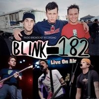 Blink 182 - Live On Air/Radio Broadcasts (2 Cd i gruppen VI TIPSAR / Fredagsreleaser / Fredag den 3:e Maj 2024 hos Bengans Skivbutik AB (5522909)