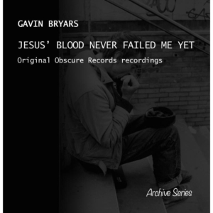 Gavin Bryars - Gavin Bryars: Jesus' Blood Never Failed. i gruppen CD / Klassiskt hos Bengans Skivbutik AB (5523011)