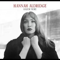 Aldridge Hannah - Razor Wire [Deluxe] i gruppen CD / Kommande / Country hos Bengans Skivbutik AB (5523129)