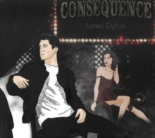 Jared Dylan - Consequence i gruppen VI TIPSAR / Startsida - CD Nyheter & Kommande hos Bengans Skivbutik AB (5523381)