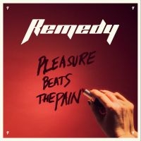 Remedy - Pleasure Beats The Pain i gruppen CD / Kommande / Hårdrock hos Bengans Skivbutik AB (5523512)
