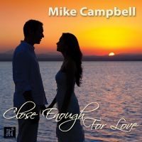 Mike Campbell - Close Enough For Love i gruppen CD / Jazz hos Bengans Skivbutik AB (5523678)