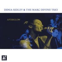Denia Ridley & Marc Devine Trio - Afterglow i gruppen CD / Jazz hos Bengans Skivbutik AB (5523679)