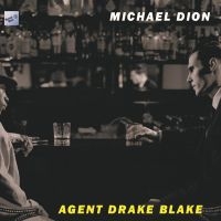 Michael Dion - Agent Drake Blake i gruppen CD / Pop-Rock hos Bengans Skivbutik AB (5523724)