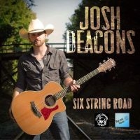 Josh Deacons - Six String Road i gruppen CD / Country hos Bengans Skivbutik AB (5523737)