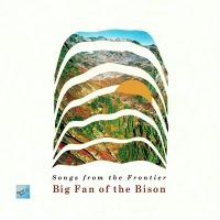 Big Fan Of The Bison - Songs From The Frontier i gruppen CD / Country hos Bengans Skivbutik AB (5523741)