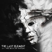 Last Element The - Act I: Find Me In The Shadows i gruppen CD / Nyheter / Hårdrock hos Bengans Skivbutik AB (5523746)