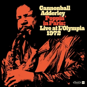 Cannonball Adderley - Poppin In Paris: Live At The Olympia 1972 i gruppen ÖVRIGT / Övrigt / aub hos Bengans Skivbutik AB (5523899)