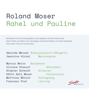 Roland Moser - Rahel Und Pauline i gruppen CD / Kommande / Klassiskt hos Bengans Skivbutik AB (5523926)