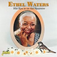 Ethel Waters - His Eye Is On The Sparrow i gruppen VI TIPSAR / Fredagsreleaser / Fredag den 12:e April 2024 hos Bengans Skivbutik AB (5523949)