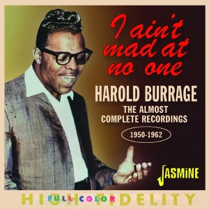 Harold Burrage - I Ain't Mad At No One - The Almost Complete Recordings 1950-1962 i gruppen CD / Pop-Rock hos Bengans Skivbutik AB (5523952)
