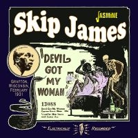 Skip James - Devil Got My Woman - Grafton, Wisco i gruppen VI TIPSAR / Startsida - CD Nyheter & Kommande hos Bengans Skivbutik AB (5523953)