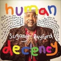 Sugaray Rayford - Human Decency i gruppen VINYL / Kommande / Blues hos Bengans Skivbutik AB (5523964)