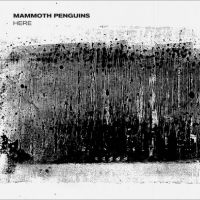 Mammoth Penguins - Here i gruppen VI TIPSAR / Fredagsreleaser / Fredag den 3:e Maj 2024 hos Bengans Skivbutik AB (5523993)