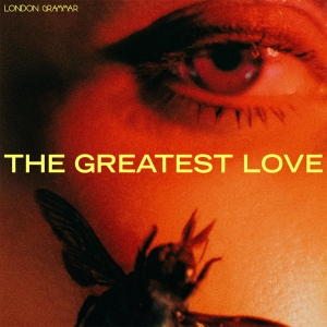 London Grammar - The Greatest Love i gruppen CD / Kommande / Pop-Rock hos Bengans Skivbutik AB (5525466)