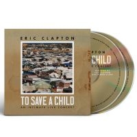 Clapton Eric - To Save A Child i gruppen MUSIK / CD+Blu-ray / Kommande / Pop-Rock hos Bengans Skivbutik AB (5525523)