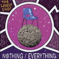 Lovely Eggs The - Nothing/Everything i gruppen VI TIPSAR / Fredagsreleaser / Fredag den 26:e April 2024 hos Bengans Skivbutik AB (5525983)