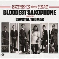 Bloodest Saxophone Feat. Crystal Th - Extreme Heat i gruppen VI TIPSAR / Startsida - CD Nyheter & Kommande hos Bengans Skivbutik AB (5526015)