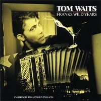 Tom Waits - Franks Wild Years i gruppen ÖVRIGT / KalasCDx hos Bengans Skivbutik AB (552655)