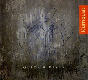 Kumquat - Quick And Dirty i gruppen CD / Jazz hos Bengans Skivbutik AB (552711)