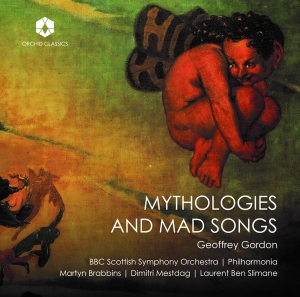 Bbc Scottish Symphony Orchestra - Geoffrey Gordon: Mythologies And Mad Songs i gruppen CD / Klassiskt hos Bengans Skivbutik AB (5532739)
