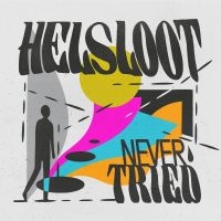 Helsloot - Never Tried i gruppen VI TIPSAR / Fredagsreleaser / Fredag den 10:e Maj 2024 hos Bengans Skivbutik AB (5532802)