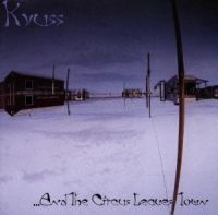 KYUSS - ...AND THE CIRCUS LEAVES TOWN i gruppen ÖVRIGT / KalasCDx hos Bengans Skivbutik AB (553491)