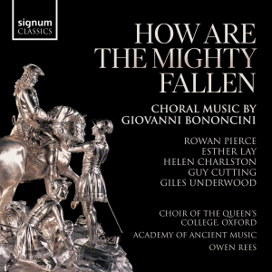 Giovanni Bononcini - How Are The Mighty Fallen - Choral i gruppen CD / Kommande / Klassiskt hos Bengans Skivbutik AB (5535738)