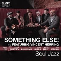 Vincent Herring And Something Else! - Soul Jazz i gruppen CD / Kommande / Jazz hos Bengans Skivbutik AB (5536037)
