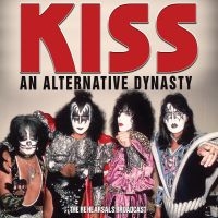 Kiss - An Alternative Dynasty i gruppen CD / Hårdrock hos Bengans Skivbutik AB (5537548)